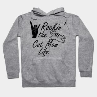 Cat Mom - Rocken' the cat mom life Hoodie